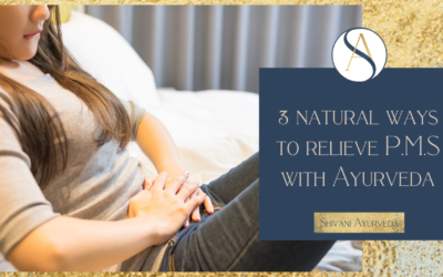 3 natural ways to relieve PMS with Ayurveda