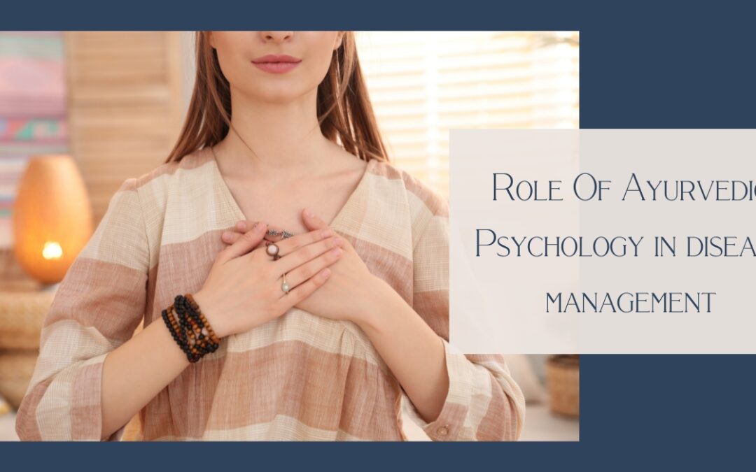 Role Of Ayurvedic Psychology in disease management
